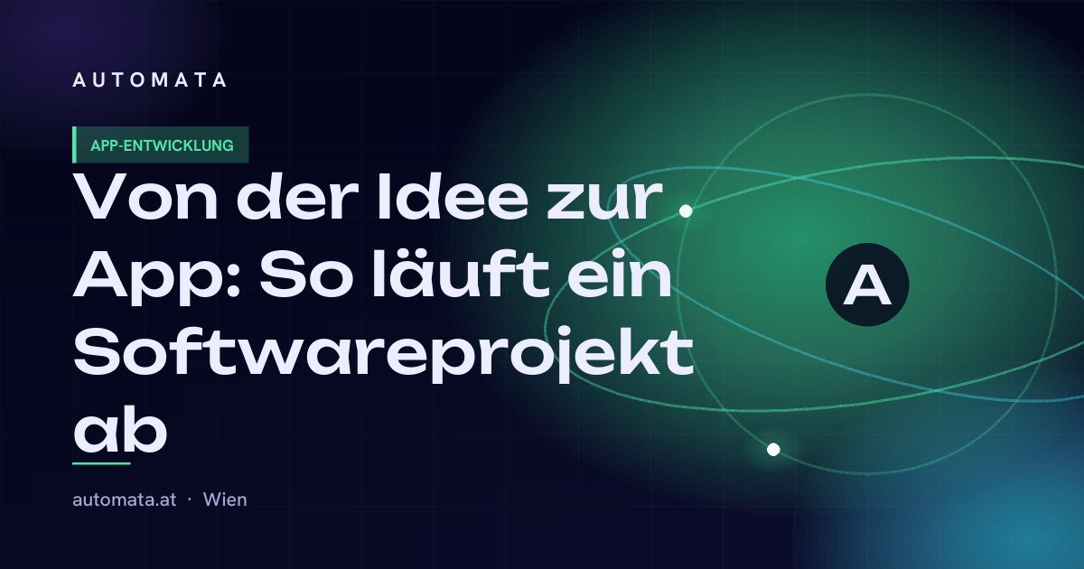 Von der Idee zur App: So läuft ein Softwareprojekt ab